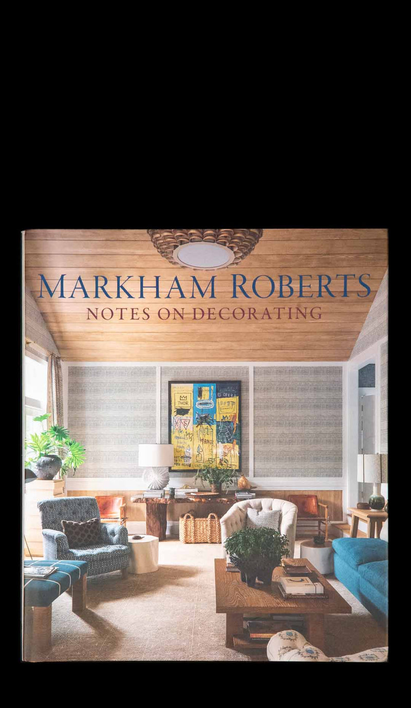 Markham Roberts: Notes on Decorating