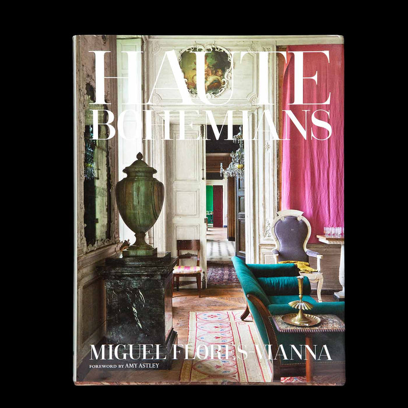 Miguel Flores-Vianna: Haute Bohemians (Hardcover)
