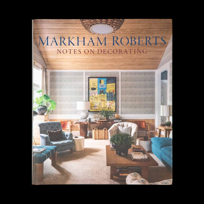 Markham Roberts: Notes on Decorating