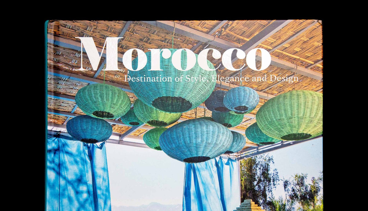 Morocco Destination of Style, Elegance and Design